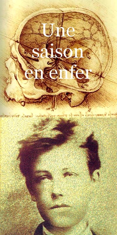 Une saison en enfer. Arthur Rimbaud.  Jadis, si je me souviens bien, Mauvais sang, Nuit de l'enfer, Délires I Vierge folle, L'Époux infernal, Délires II , Alchimie du verbe, L'impossible, L'éclair, Matin, Adieu. Frans leren Vivienne Stringa.